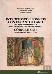 Introitos Polifónicos Con El Canto Llano Del Real Monasterio De Santa María De Guadalupe, España
