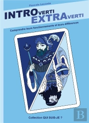 Introverti Extraverti : Comprendre Leurs Fonctionnements, Leurs Différences