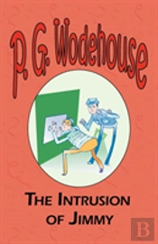 Intrusion Of Jimmy - From The Manor Wodehouse Collection