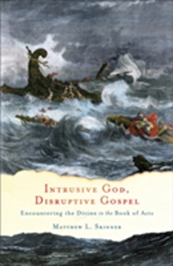 Bertrand.pt - Intrusive God, Disruptive Gospel Â€“ Encountering The Divine In The Book Of Acts