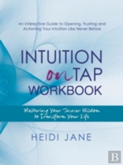 Bertrand.pt - Intuition On Tap Workbook: Mastering Your Inner Wisdom To Transform Your Life