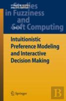 Intuitionistic Preference Modeling And Interactive Decision Making