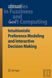 Intuitionistic Preference Modeling And Interactive Decision Making