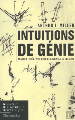 Bertrand.pt - Intuitions De Genie ; Images Et Creativite Dans Les Sciences Et Les Arts