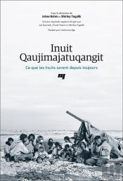Inuit Qaujimajatuqangit : Ce Que Les Inuits Savent Depuis Toujours