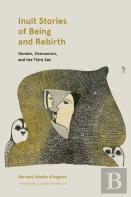 Inuit Stories Of Being And Rebirth