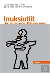 Inuksiutiit : Un Demi-Siècle D'Études Inuit