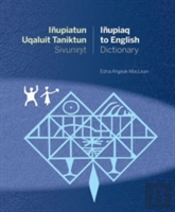 Inupiatun Uqaluit Taniktun Sivunit Inupiaq To English Dictionary
