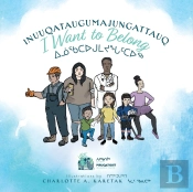 Inuuqataugumajungattauq - I Want To Belong