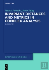 Invariant Distances And Metrics In Complex Analysis