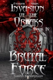 Invasion Of The Ortaks: Book 4 Brutal Force