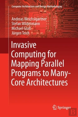 Bertrand.pt - Invasive Computing For Mapping Parallel Programs To Many-Core Architectures
