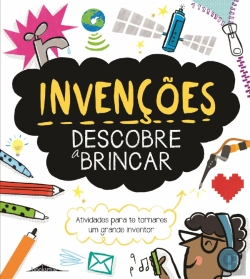 Bertrand.pt - Invenções: Descobre a Brincar