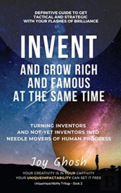 Invent And Grow Rich And Famous At The S