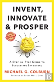 Invent, Innovate, And Prosper