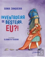 Inventadeira De Besteira, Eu?