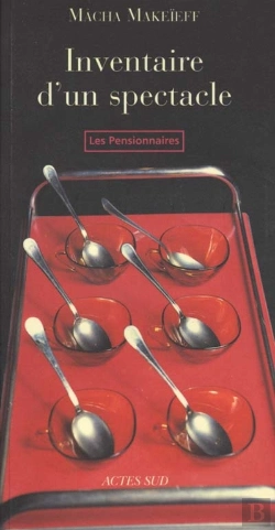 Bertrand.pt - Inventaire D'Un Spectacle ; Les Pensionnaires