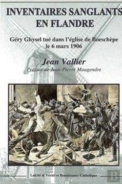 Bertrand.pt - Inventaires Sanglants En Flandre - Gery Ghysel Tue Dans L Eglise De Boeschepe Le 6 Mars 1906