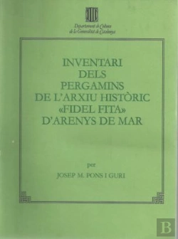Bertrand.pt - Inventari Dels Pergamins De L'Arxiu Històric Fidel Fita D'Arenys De Mar