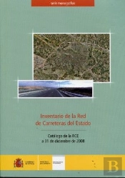 Inventario De La Red De Carreteras Del Estado. Catálogo De La Rce A 31 De Diciembre De 2008.