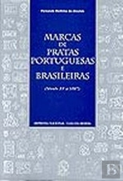 Inventário de Marcas de Pratas Portuguesas e Brasileiras do Século X V A 1887