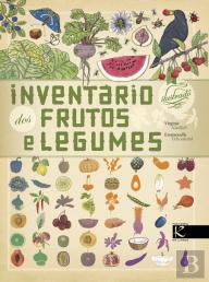 Inventário ilustrado dos Frutos e Legumes