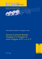 Inventer Le Pouvoir Féminin : Cléopâtre I Et Cléopâtre Ii, Reines D’Egypte Au Iie S. Av. J.-C.