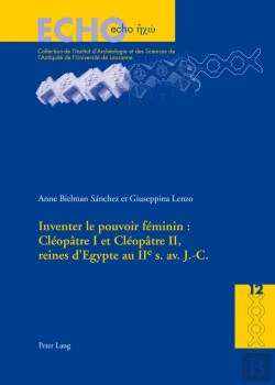 Bertrand.pt - Inventer Le Pouvoir Féminin : Cléopâtre I Et Cléopâtre Ii, Reines Degypte Au Iie S. Av. J.-C.