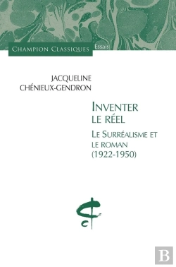 Bertrand.pt - Inventer Le Réel ; Le Surréalisme Et Le Roman (1922-1950)