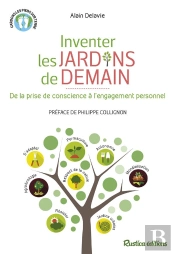 Inventer Les Jardins De Demain. De La Prise De Conscience  L'Engagement Personnel