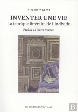 Bertrand.pt - Inventer Une Vie ; La Fabrique Littéraire De L'Individu