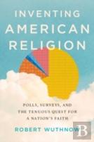Inventing American Religion