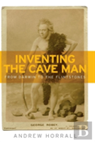 Inventing The Cave Man