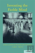 Inventing The Feeble Mind