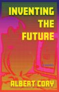 Inventing The Future