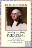 Inventing The Job Of President