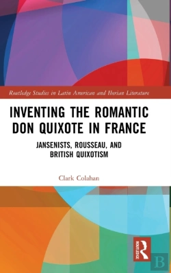 Bertrand.pt - Inventing The Romantic Don Quixote In France