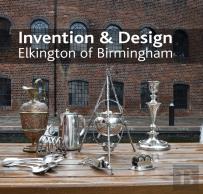 Invention & Design: Elkington Of Birmingham