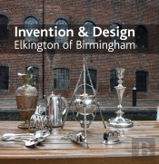 Invention & Design: Elkington Of Birmingham