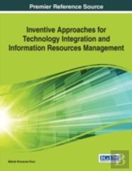 Inventive Approaches For Technology Integration And Information Resources Management