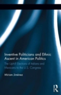 Bertrand.pt - Inventive Politicians And Ethnic Ascent In American Politics