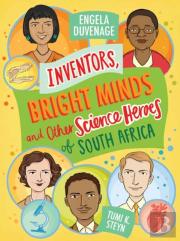 Inventors, Bright Minds And Other Science Heroes Of South Africa