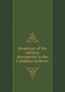 Inventory Of The Military Documents In The Canadian Archives