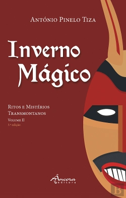 Bertrand.pt - Inverno Mágico, Ritos e Mistérios Transmontanos Vol. II