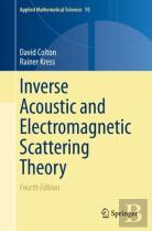 Inverse Acoustic And Electromagnetic Scattering Theory