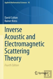 Inverse Acoustic And Electromagnetic Scattering Theory