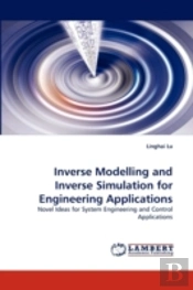 Inverse Modelling And Inverse Simulation For Engineering Applications