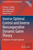 Inverse Optimal Control And Inverse Noncooperative Dynamic Game Theory