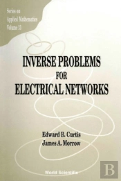 Inverse Problems For Electrical Networks