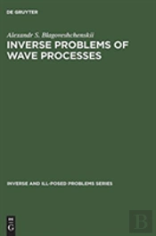 Inverse Problems Of Wave Processes